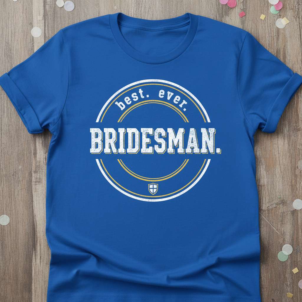 Best Bridesman Ever Graphic T-Shirt, Funny Wedding Tee Gift