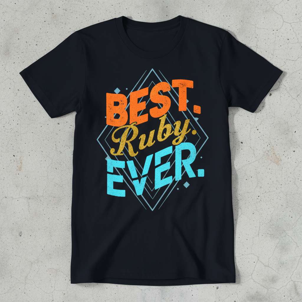 Best Ruby Ever Graphic T-Shirt, Funny Birthday Tee Gift Idea