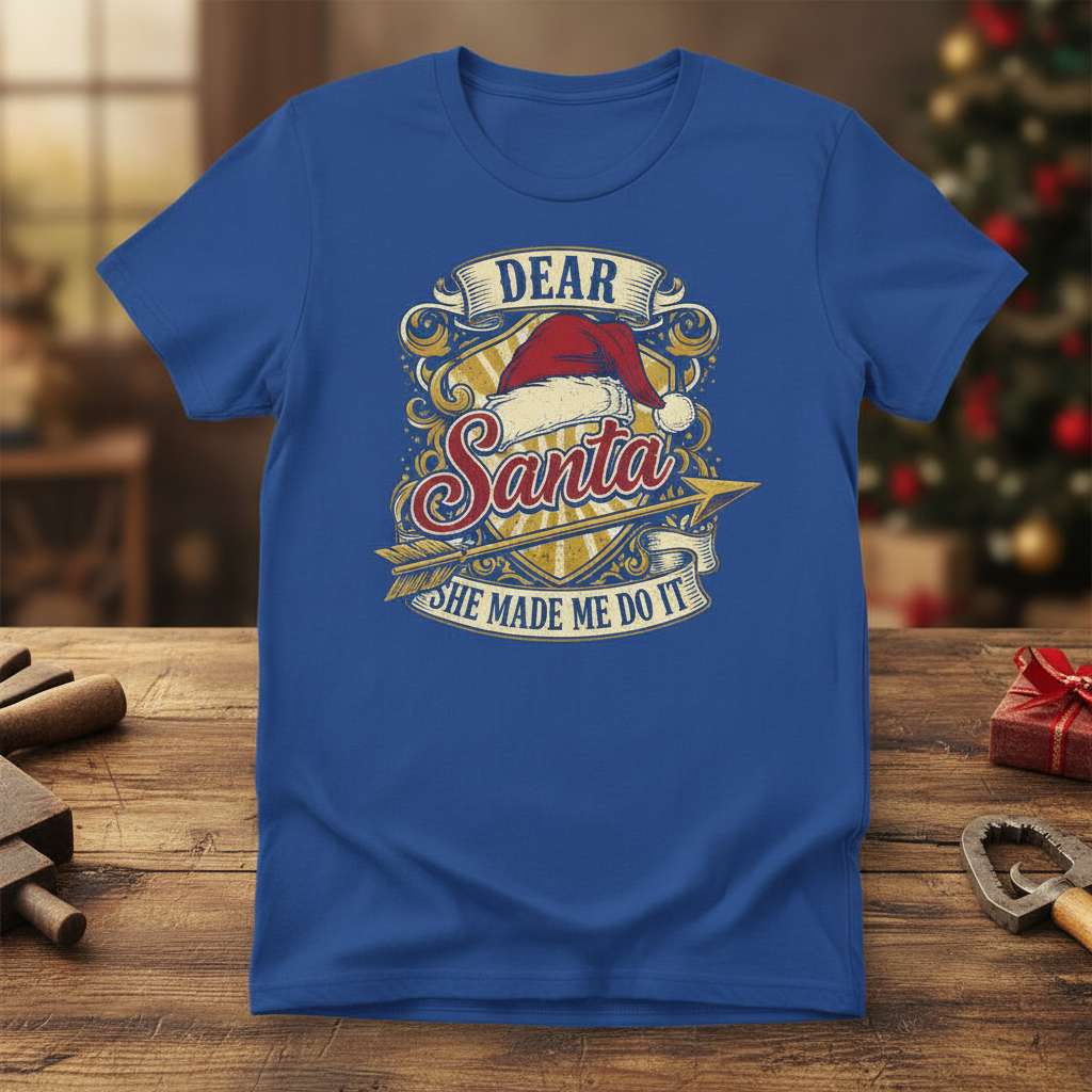 Dear Santa She Made Me Do It Funny Christmas T-Shirt, Novelty Holiday Tee Gift