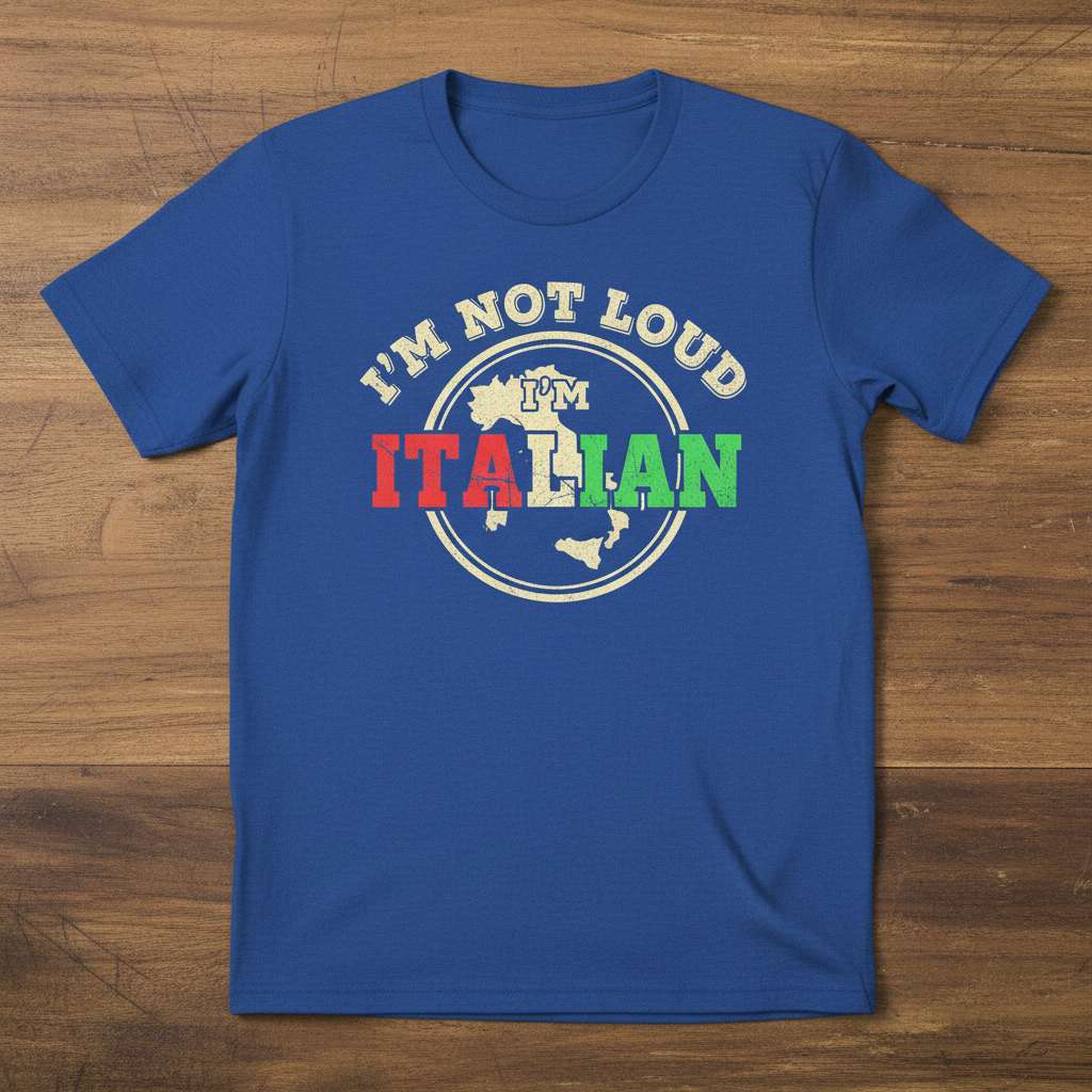 Im Not Loud Italian T-Shirt, Funny Italian Flag Tee Gift Idea