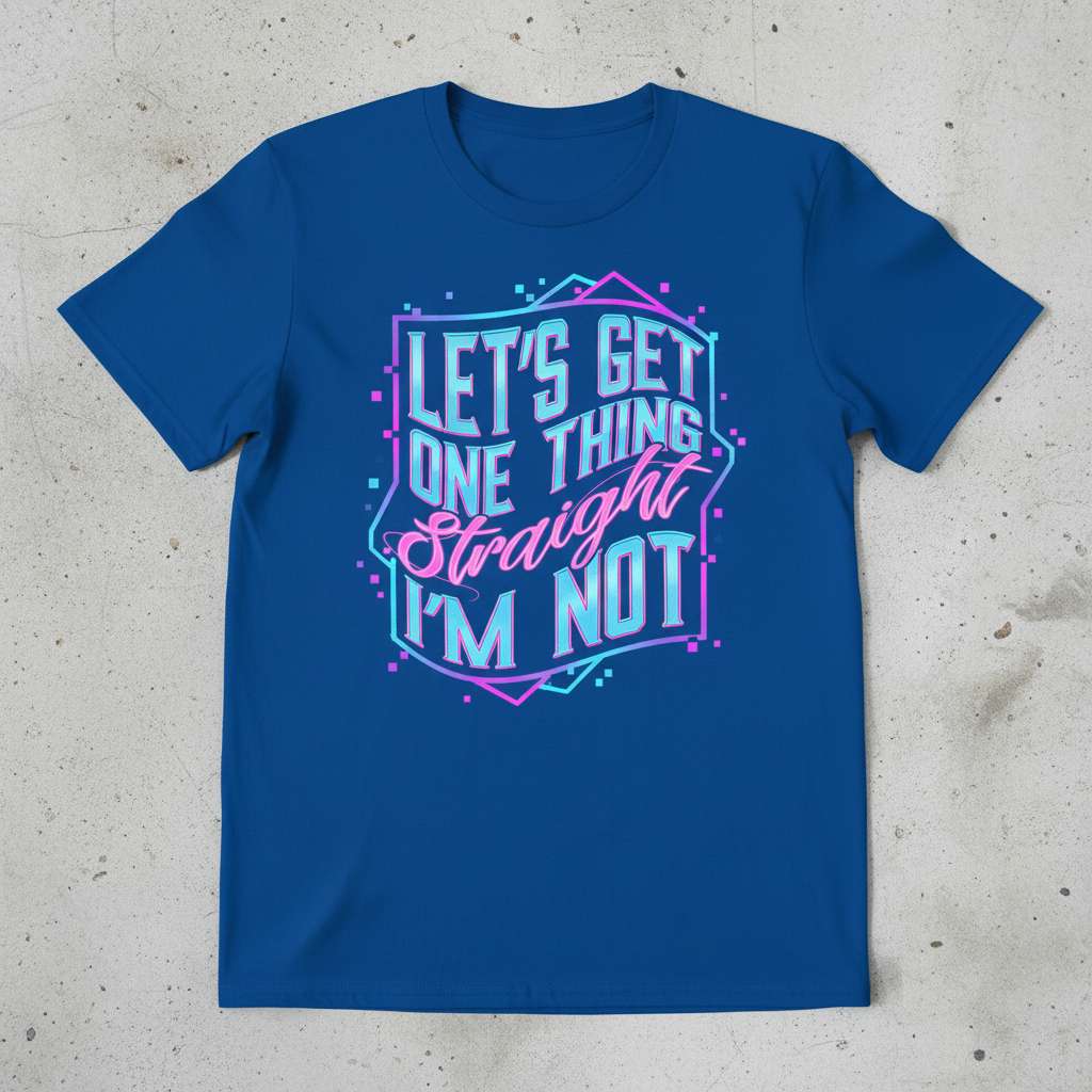 Lets Get One Thing Straight Im Not Retro T-Shirt, Funny Pride Tee Merch