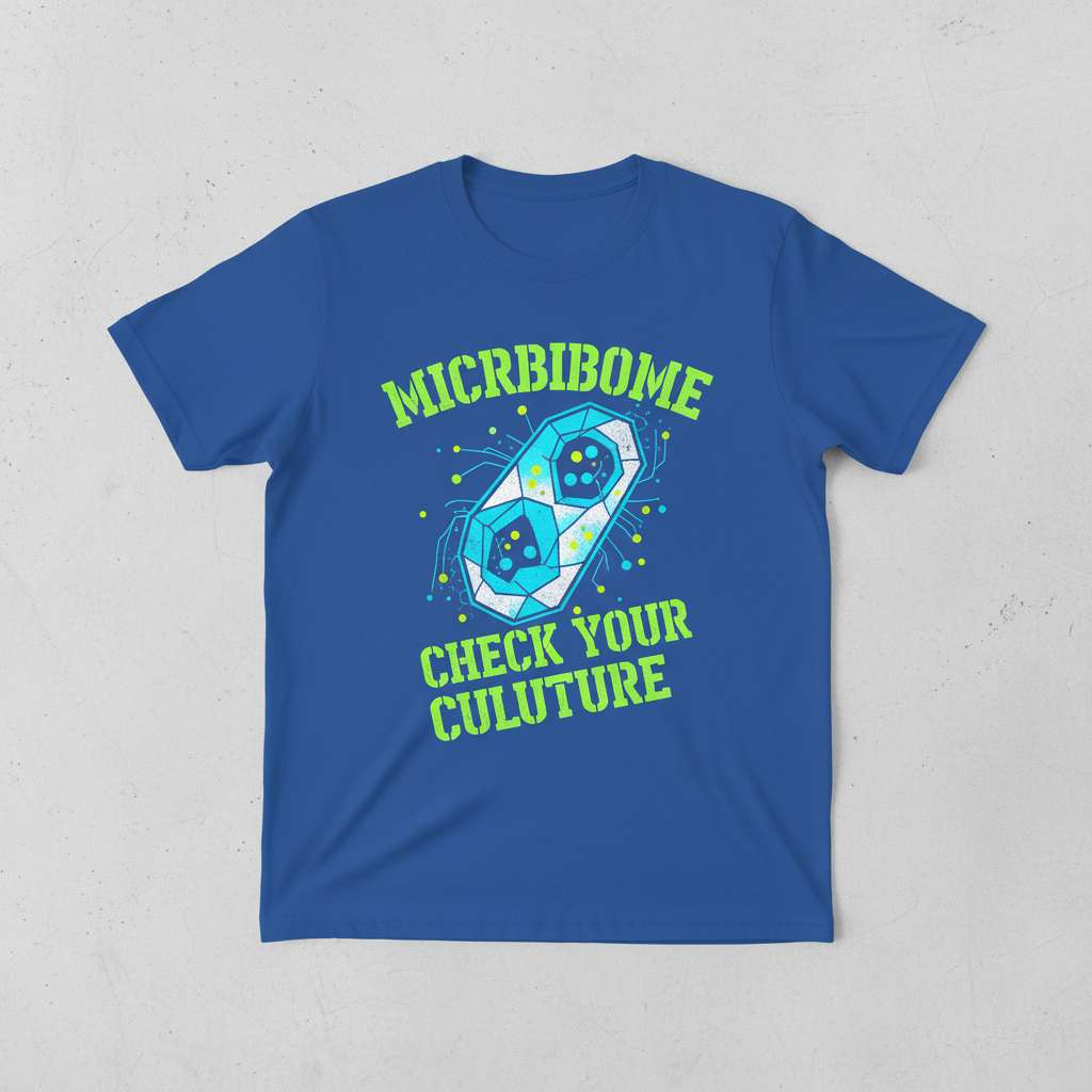 Microbiome Check Your Culture T-Shirt, Funny Science Tee Gift Idea
