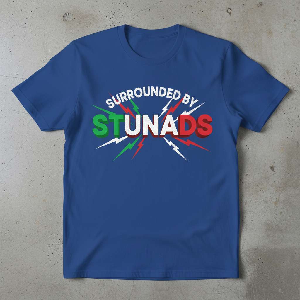 Surrounded By Stunads Funny Graphic T-Shirt, Novelty Tee