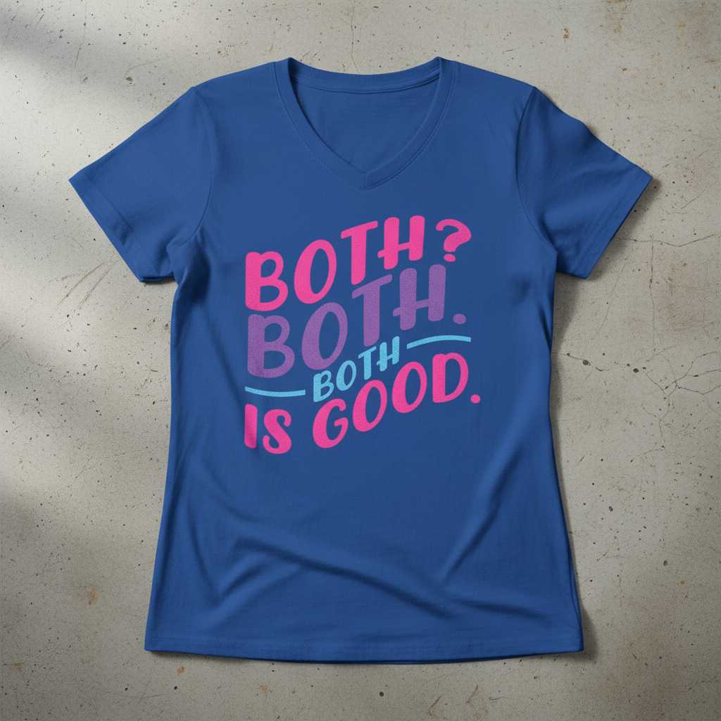Both- Both. Both Is Good. Graphic T-Shirt Tee Pride Novelty Unisex Gift Outfit