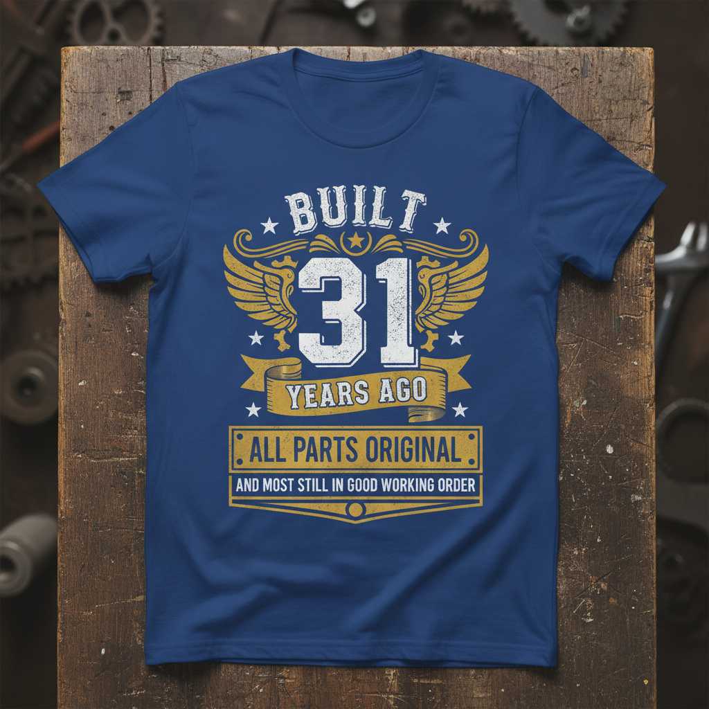 Built 31 Years Ago All Parts Original Graphic T-Shirt Vintage Tee Birthday Gift