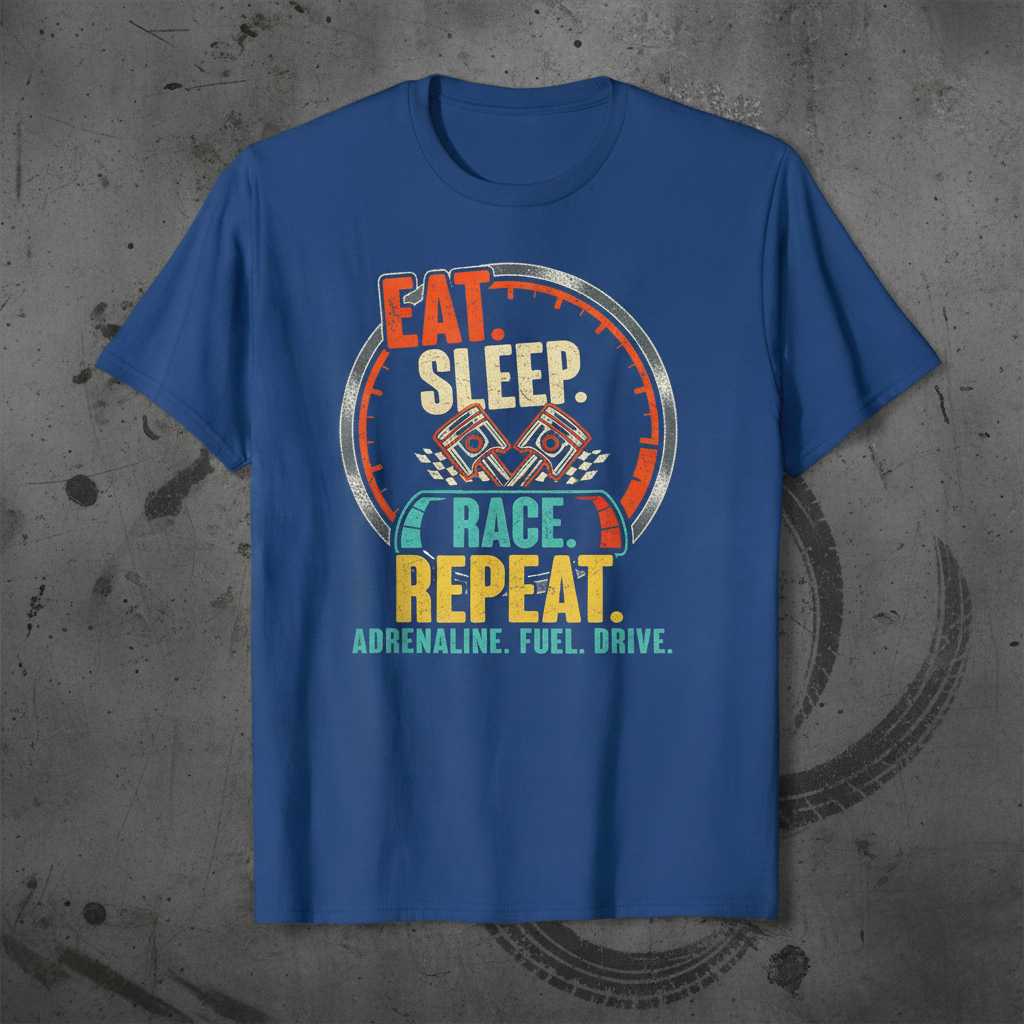 Eat Sleep Race Repeat Adrenaline Fuel Drive Vintage Racing T-Shirt Tee Gift