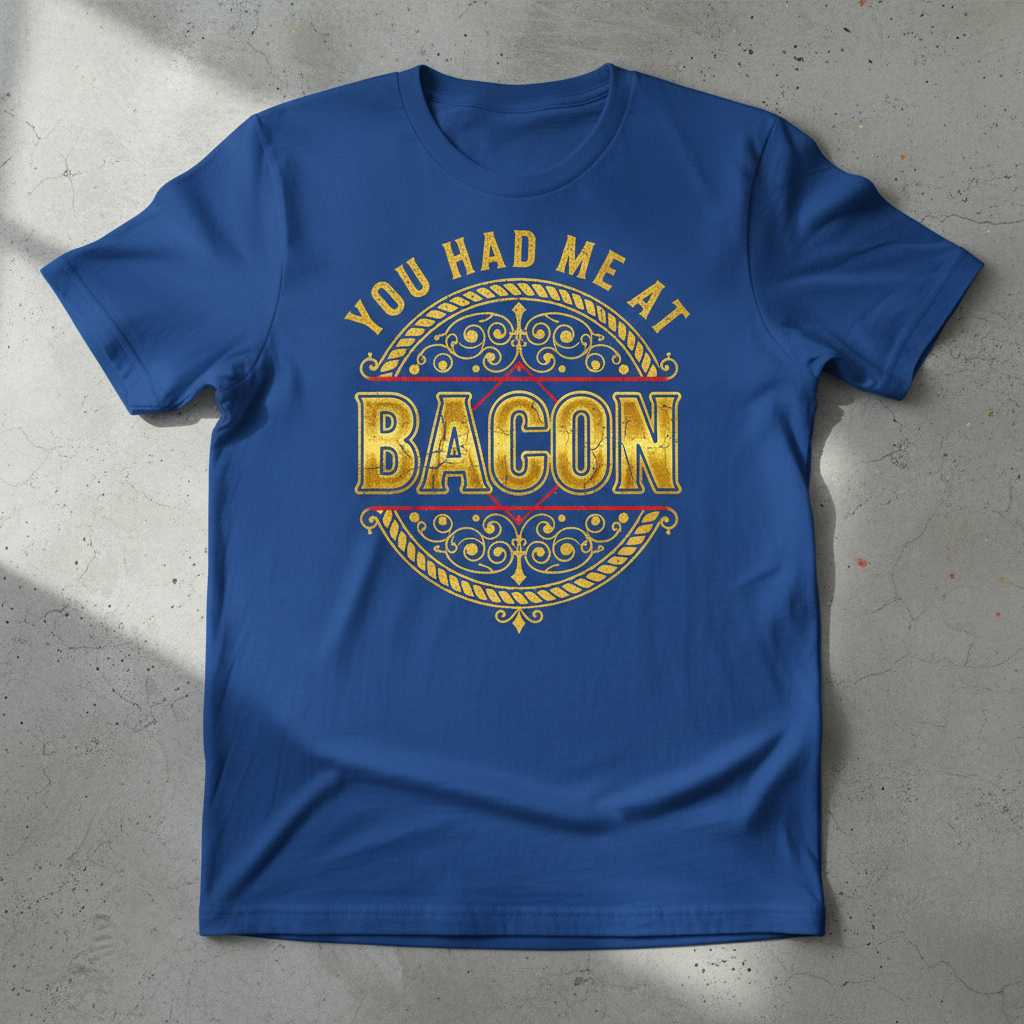 You Had Me At Bacon Graphic T-Shirt Tee Novelty Gift Idea for Bacon Lover Fan