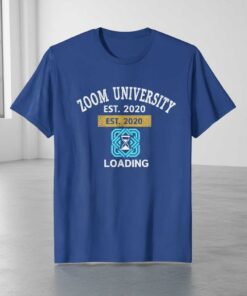Zoom University Est. 2020 Loading Graphic T-Shirt Tee Novelty Unisex Gift Idea