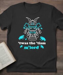 ‘twas the ’tism m’lord Graphic T-Shirt Tee Novelty Clothing Gift for Fan