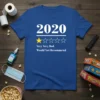 Blue t-shirt with white text: "2020 Very Very Bad. Would Not Recommend" and one yellow star rating