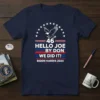 Navy blue t-shirt with "46 HELLO JOE BY DON WE DID IT! BIDEN HARRIS 2020" text, eagle graphic, and stars