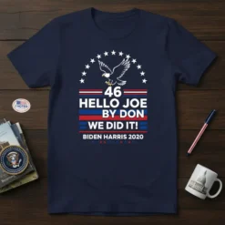 Navy blue t-shirt with "46 HELLO JOE BY DON WE DID IT! BIDEN HARRIS 2020" text, eagle graphic, and stars