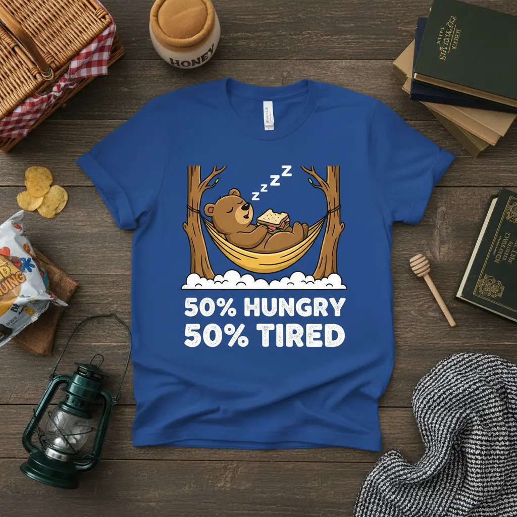 50% Hungry 50% Tired Bear T-Shirt Funny Sleepy Quote