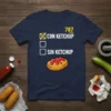 787 WASTE CON KETCHUP SIN KETCHUP creative graphic design printed on comfortable cotton t-shirt