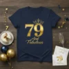 Navy blue t-shirt with gold text "79 And Fabulous" and a gold crown graphic, celebrating a 79th birthday