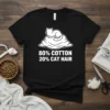 Black t-shirt with white text "80% Cotton 20% Cat Hair" and a graphic of a cat lying on a pile