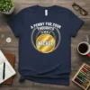 Navy t-shirt with white text "A Penny For Your Thoughts Is Now A Nickel" and a gold circle graphic