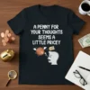 Black t-shirt with white text "A PENNY FOR YOUR THOUGHTS SEEMS A LITTLE PRICEY" and a graphic of a winged