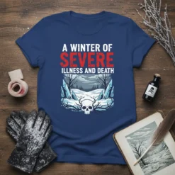 A Winter of Severe Illness and Death t-shirt design featuring a skull, ice crystals, and a bleak winter landscape