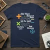 Navy t-shirt with "Add Hope Substract Fear do the math Multiply Love End Division" math-themed motivational quote design