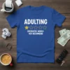 Adulting Overrated Would Not Recommend t-shirt with white text and a single gold star rating