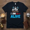 After Coffee I Am 200% Alive text design with a coffee cup graphic on a black t-shirt