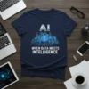 AI When Data Meets Intelligence T-Shirt featuring a futuristic cityscape and glowing brain graphic