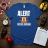 ALERT STATUS: CRITICAL eye-catching graphic design printed on comfortable cotton t-shirt