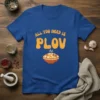Blue t-shirt with orange text "ALL YOU NEED IS PLOV" and a bowl of plov graphic