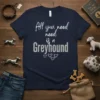 Navy t-shirt with white script text "All you need need is a Greyhound" and small heart graphics