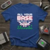 All Your Base Are Belong To Us retro gaming t-shirt featuring pixelated spaceship and text