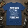 Always Fishing t-shirt with bold white text, an eagle swooping, and a salmon leaping from waves