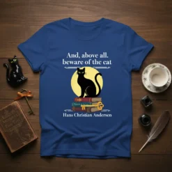 And, above all. beware of the cat quote with black cat on books t-shirt design