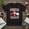 T-shirt with "Arguing With Me Is Pointless I Knew I Was Wrong 10 Minutes Ago" quote and brain graphics