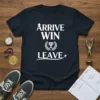 Arrive Win Leave motivational quote t-shirt design in white text with trophy graphic