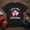 Ask Me About Kick Boxing t-shirt design with two silhouetted fighters in action, a boxing shoe, and red starburst graphic