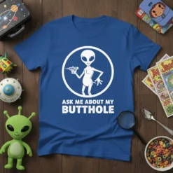 Blue t-shirt with white text "Ask Me About My Butthole" and a white circle graphic of a holding a ray