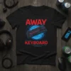 Black t-shirt with red text "AWAY KEYBOARD" and a glowing blue portal with a red-keybed keyboard inside