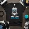 Black t-shirt with "Bad Dog Good Vibes" text and a white pitbull wearing sunglasses graphic