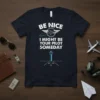 Be Nice I Might Be Your Pilot Someday text with airplane graphic and airport control tower on a navy t-shirt