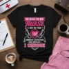 Black t-shirt with "BE NICE TO ME Nurse I MAY BE YOUR SOMEDAY CATHETERS AND NEEDLES I CHOOSE" text and