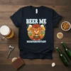 BEER ME MADAFARELVENTAKS! creative graphic design printed on comfortable cotton t-shirt