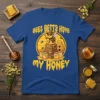 Blue t-shirt featuring a cartoon bee on stacked honeycombs with the text "BEES BETTA HAVE MY HONEY"