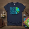 Believe There Is Good In The World #CaregiverLife t-shirt design with hands holding a globe graphic