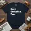 Best Dedushka Ever stylish graphic design printed on comfortable cotton t-shirt
