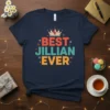 T-shirt with "BEST JILLIAN EVER" text in bold, colorful lettering and a crown graphic