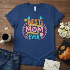 Best Mom Ever quote in colorful typography with birds and floral accents on a navy blue t-shirt