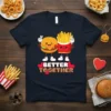 Burger and fries characters holding hands with "Better Together" text, celebrating friendship and food pairings