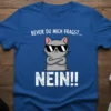 Blue t-shirt with "Bevor du mich fragst NEIN!!" text and a grumpy cat wearing sunglasses