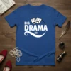 Big Drama text with theater masks and crown graphic on a royal blue t-shirt